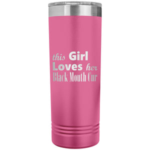 Black Mouth Cur - 22oz Insulated Skinny Tumbler