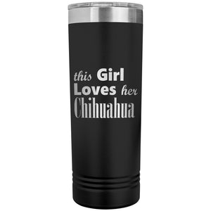 Chihuahua - 22oz Insulated Skinny Tumbler