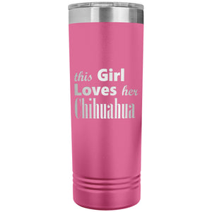 Chihuahua - 22oz Insulated Skinny Tumbler