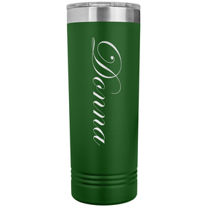 Donna - 22oz Insulated Skinny Tumbler