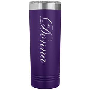 Donna - 22oz Insulated Skinny Tumbler