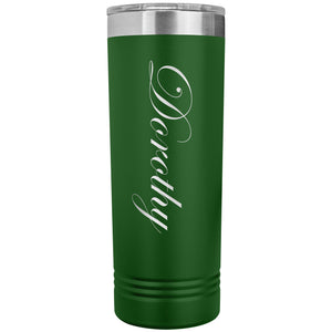 Dorothy - 22oz Insulated Skinny Tumbler