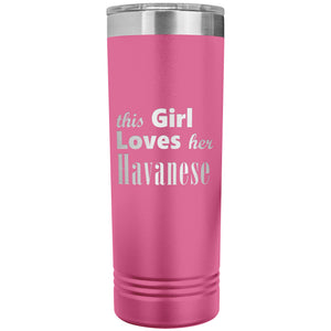 Havanese - 22oz Insulated Skinny Tumbler