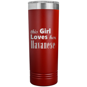 Havanese - 22oz Insulated Skinny Tumbler