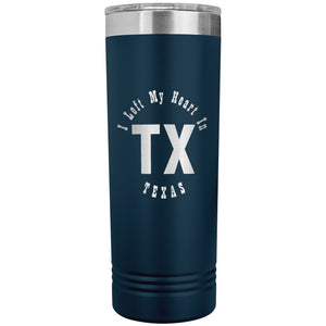 Heart In Texas v01 - 22oz Insulated Skinny Tumbler
