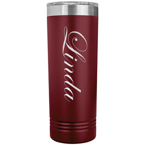 Linda - 22oz Insulated Skinny Tumbler