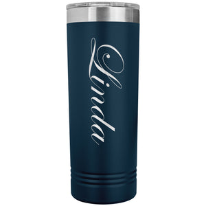 Linda - 22oz Insulated Skinny Tumbler