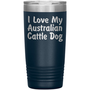Love My Australian Cattle Dog v4 - 20oz Insulated Tumbler