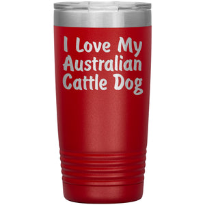 Love My Australian Cattle Dog v4 - 20oz Insulated Tumbler