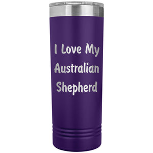 Love My Australian Shepherd v4 - 22oz Insulated Skinny Tumbler