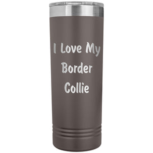 Love My Border Collie v4 - 22oz Insulated Skinny Tumbler