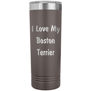 Love My Boston Terrier v4 - 22oz Insulated Skinny Tumbler