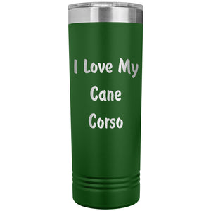 Love My Cane Corso v4 - 22oz Insulated Skinny Tumbler