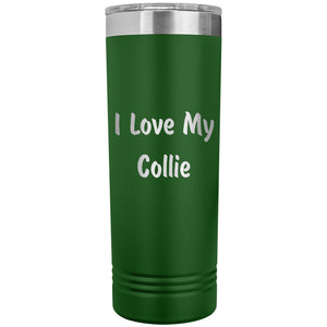 Love My Collie v4 - 22oz Insulated Skinny Tumbler