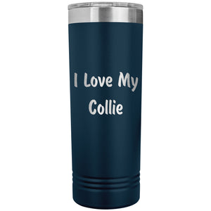 Love My Collie v4 - 22oz Insulated Skinny Tumbler