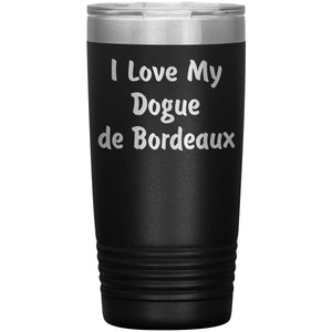 Love My Dogue de Bordeaux v4 - 20oz Insulated Tumbler