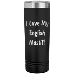 Love My English Mastiff v4 - 22oz Insulated Skinny Tumbler