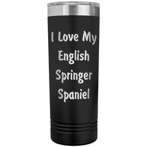 Love My English Springer Spaniel v4 - 22oz Insulated Skinny Tumbler