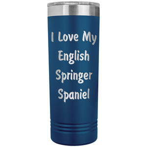 Love My English Springer Spaniel v4 - 22oz Insulated Skinny Tumbler