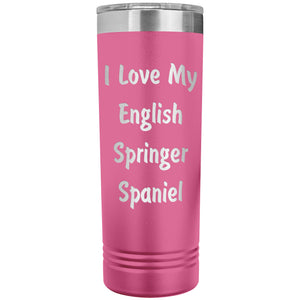 Love My English Springer Spaniel v4 - 22oz Insulated Skinny Tumbler