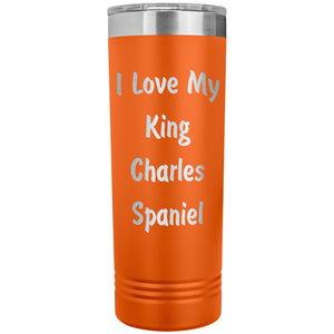 Love My King Charles Spaniel v4 - 22oz Insulated Skinny Tumbler