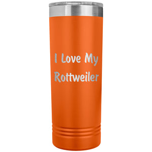Love My Rottweiler v4 - 22oz Insulated Skinny Tumbler
