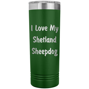 Love My Shetland Sheepdog v4 - 22oz Insulated Skinny Tumbler