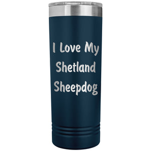 Love My Shetland Sheepdog v4 - 22oz Insulated Skinny Tumbler