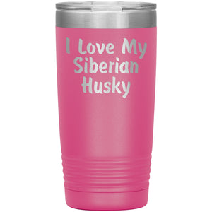 Love My Siberian Husky v4 - 20oz Insulated Tumbler