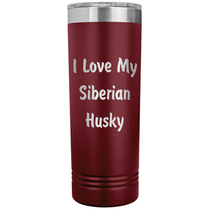 Love My Siberian Husky v4 - 22oz Insulated Skinny Tumbler