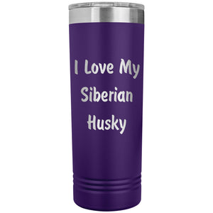 Love My Siberian Husky v4 - 22oz Insulated Skinny Tumbler