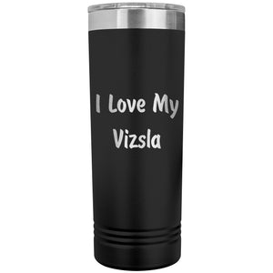 Love My Vizsla v4 - 22oz Insulated Skinny Tumbler