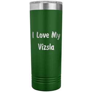 Love My Vizsla v4 - 22oz Insulated Skinny Tumbler