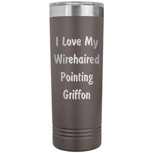 Love My Wirehaired Pointing Griffon v4 - 22oz Insulated Skinny Tumbler