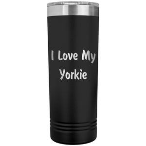 Love My Yorkie v4 - 22oz Insulated Skinny Tumbler