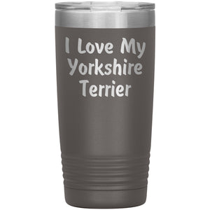 Love My Yorkshire Terrier v4 - 20oz Insulated Tumbler