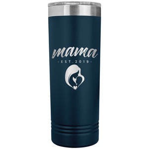 Mama, Est. 2019 - 22oz Insulated Skinny Tumbler
