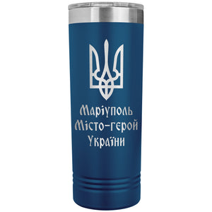 Mariupol Hero City of Ukraine - 22oz Insulated Skinny Tumbler