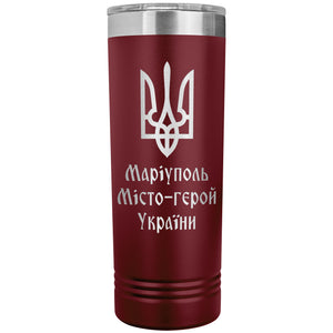 Mariupol Hero City of Ukraine - 22oz Insulated Skinny Tumbler