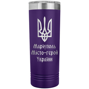 Mariupol Hero City of Ukraine - 22oz Insulated Skinny Tumbler