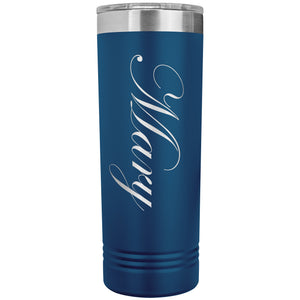 Mary - 22oz Insulated Skinny Tumbler