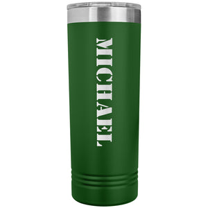 Michael - 22oz Insulated Skinny Tumbler