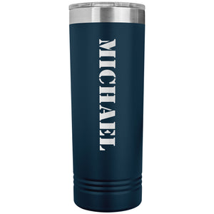 Michael - 22oz Insulated Skinny Tumbler