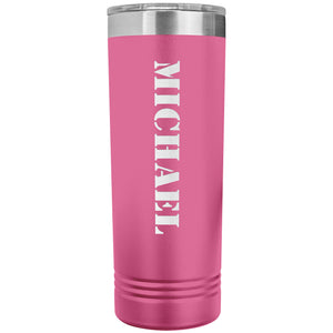 Michael - 22oz Insulated Skinny Tumbler