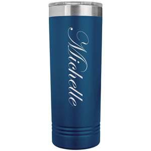 Michelle - 22oz Insulated Skinny Tumbler