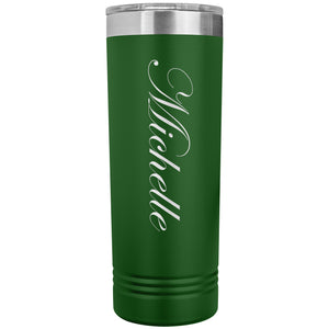 Michelle - 22oz Insulated Skinny Tumbler