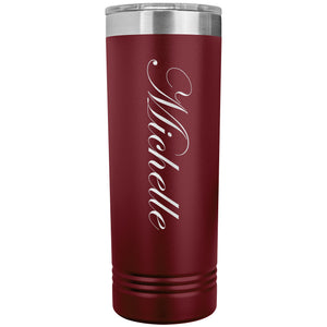 Michelle - 22oz Insulated Skinny Tumbler