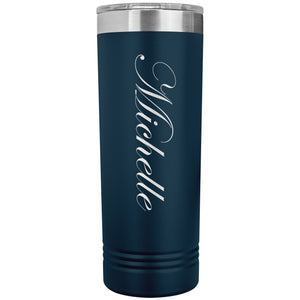Michelle - 22oz Insulated Skinny Tumbler