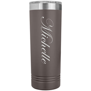 Michelle - 22oz Insulated Skinny Tumbler