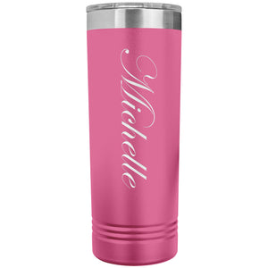 Michelle - 22oz Insulated Skinny Tumbler